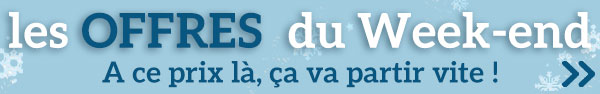Les offres du Week-end