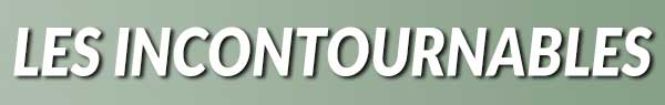 Les incontournables