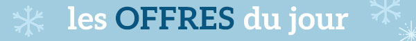Les offres du Jour