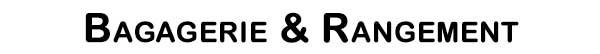 Bagagerie Rangements