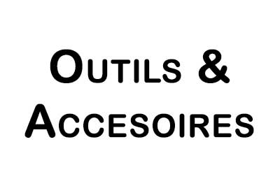 Outils & Accessoires
