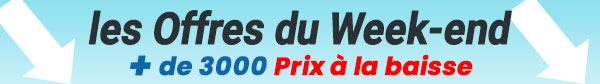 Les offres du Week-end